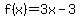 f%28x%29=3x+-3