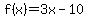 f%28x%29=3x-10