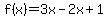 f%28x%29=3x-2x%2B1
