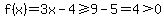 f%28x%29=3x-4%3E=9-5=4%3E0