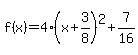 f%28x%29=4%28x%2B3%2F8%29%5E2%2B7%2F16