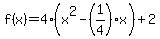 f%28x%29=4%28x%5E2-%281%2F4%29x%29%2B2