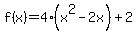f%28x%29=4%28x%5E2-2x%29%2B2