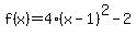 f%28x%29=4%28x-1%29%5E2-2