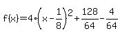 f%28x%29=4%28x-1%2F8%29%5E2%2B128%2F64-4%2F64