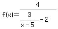f%28x%29=4%2F%283%2F%28x-5%29-2%29