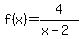f%28x%29=4%2F%28x-2%29