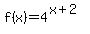 f%28x%29=4%5E%28x%2B2%29