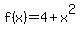 f%28x%29=4+%2B+x%5E2