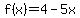 f%28x%29=4-5x