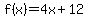 f%28x%29=4x%2B12