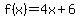 f%28x%29=4x%2B6
