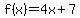 f%28x%29=4x%2B7