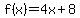 f%28x%29=4x%2B8