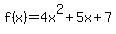 f%28x%29=4x%5E2+%2B5x%2B7