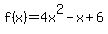 f%28x%29=4x%5E2-x%2B6