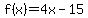 f%28x%29=4x-15