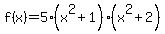 f%28x%29=5%28x%5E2%2B1%29%28x%5E2%2B2%29%29+
