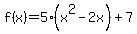 f%28x%29=5%28x%5E2-2x%29%2B7
