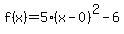 f%28x%29=5%28x-0%29%5E2-6