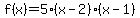 f%28x%29=5%28x-2%29%28x-1%29