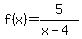 f%28x%29=5%2F%28x-4%29