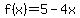 f%28x%29=5-4x