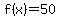 f%28x%29=50
