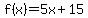 f%28x%29=5x%2B15