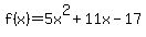 f%28x%29=5x%5E2%2B11x-17