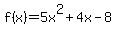 f%28x%29=5x%5E2%2B4x-8