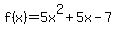 f%28x%29=5x%5E2%2B5x-7