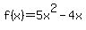 f%28x%29=5x%5E2-4x