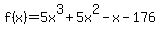 f%28x%29=5x%5E3%2B5x%5E2-x-176