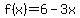 f%28x%29=6-3x