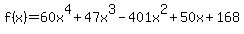 f%28x%29=60x%5E4%2B47x%5E3-401x%5E2%2B50x%2B168