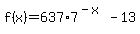 f%28x%29=637%2A7%5E%28-x%29-13