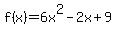 f%28x%29=6x%5E2+-2x+%2B+9