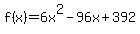 f%28x%29=6x%5E2-96x%2B392