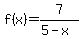 f%28x%29=7%2F%285-x%29