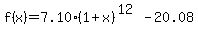 f%28x%29=7.10%281%2Bx%29%5E%2812%29-20.08