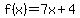 f%28x%29=7x%2B4