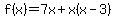 f%28x%29=7x%2Bx%28x-3%29