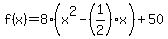 f%28x%29=8%28x%5E2-%281%2F2%29x%29%2B50