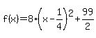 f%28x%29=8%28x-1%2F4%29%5E2%2B99%2F2