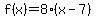 f%28x%29=8%28x-7%29