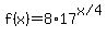 f%28x%29=8%2A17%5E%22x+%2F+4%22