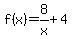 f%28x%29=8%2Fx%2B4
