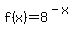 f%28x%29=8%5E%28-x%29