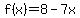 f%28x%29=8-7x